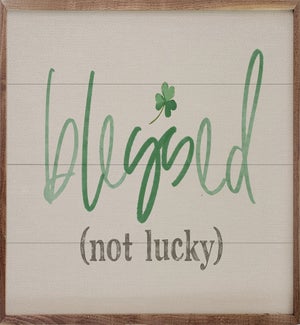 Blessed Not Lucky